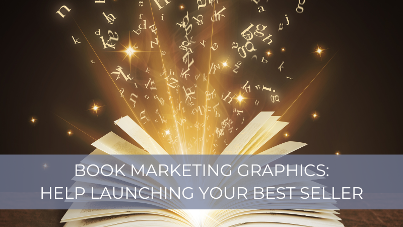 Book Marketing Graphics: Help Launching Your Best Seller