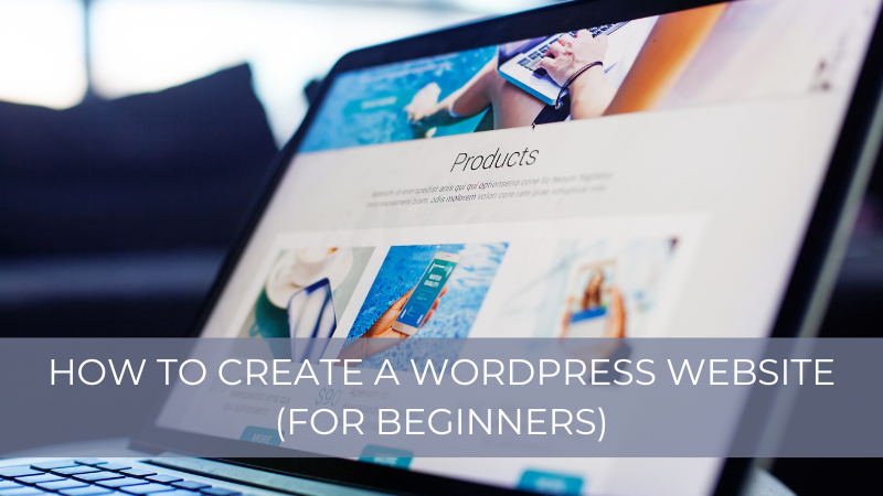 How to create a WordPress website (for beginners)